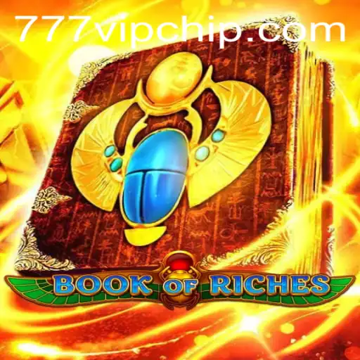 Exploring the Enchanting World of BookofRiches and the Allure of 777vip