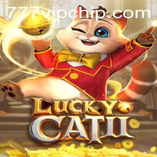 Exploring LuckyCatII and the Thrill of 777vip