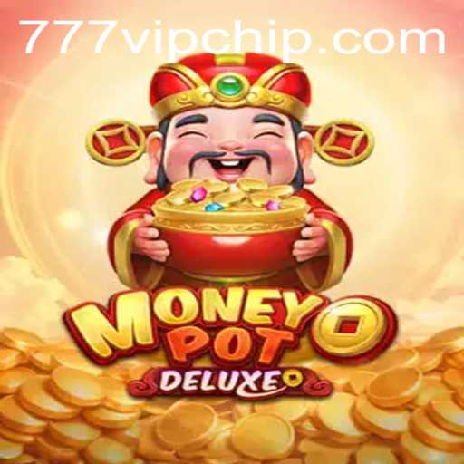 MoneyPot DELUXE 777VIP Gaming Experience